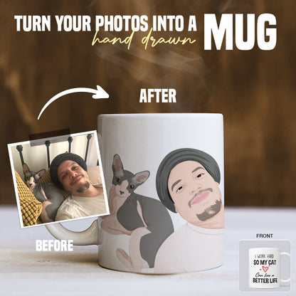 So My Cat Can Live Better Mug Personalized