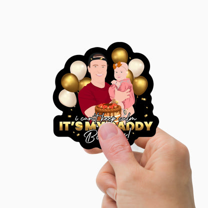 I Can't Keep Calm Its My Daddy's Birthday Sticker