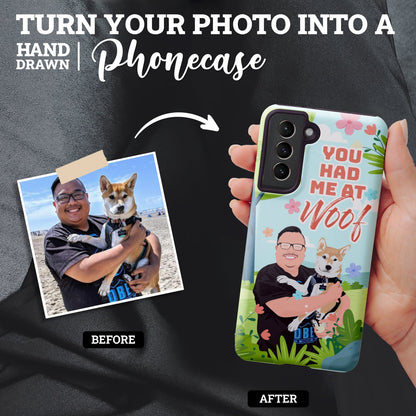 You had Me At Woof Phone Case Personalized