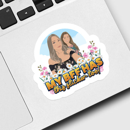 My BFF Has This Sticker Too Personalized