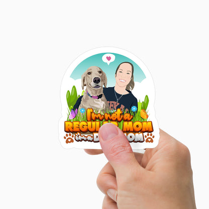 Not a Regular Mom but Dog Mom Sticker Personalized