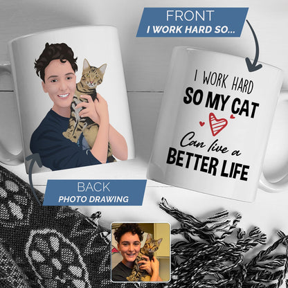 So My Cat Can Live Better Mug Personalized